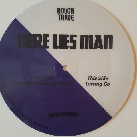 Here lies man - You ain,t going nowhere  7" Heavy/psychedelic rock, Los angeles