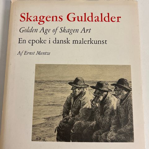 SKAGENS GULDALDER - en epoke i dansk malerkunst av Ernst Mentze