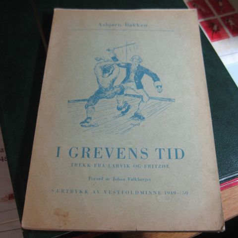 Hefte I Grevens Tid  Trekk fra Larvik og Fritzøe 1949-50