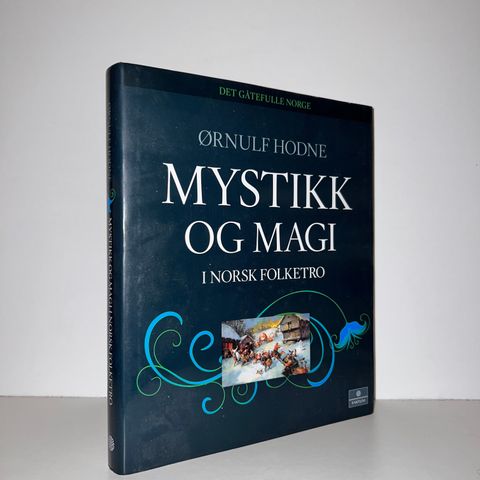 Mystikk og magi i norsk folketro - Ørnulf Hodne. 2011