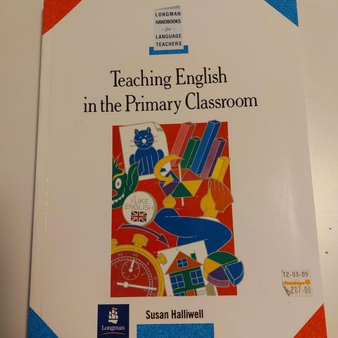 Teaching English in the Primary Classroom Susan Halliwell 2004