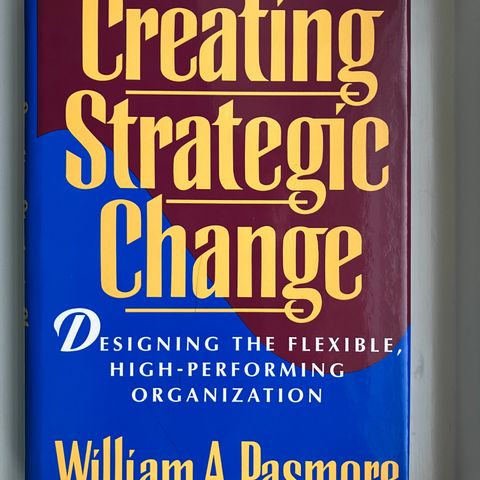 Boken "Creating Strategic Change" av Pasmore - som ny