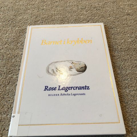 Barnet i Krybben Rose Lagercrantz (hentes/sendes)