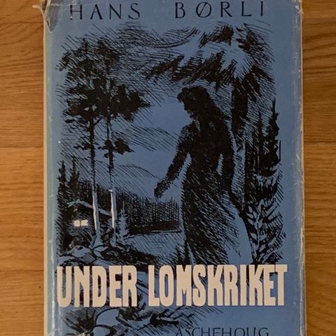 HANS BØRLI - UNDER LOMSKRIKET - 1.UTGAVE