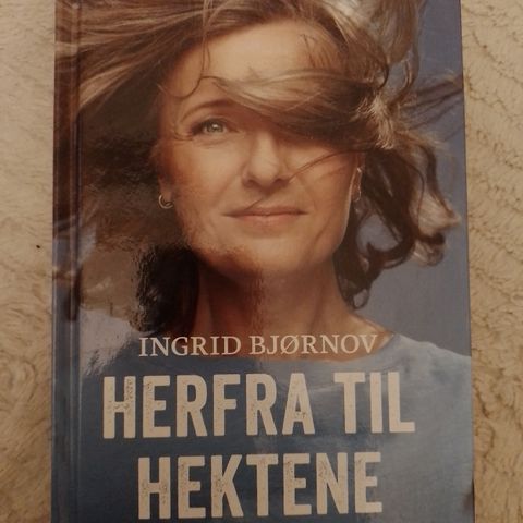 HERFRA TIL HEKTENE - 20 ÅR med fortellertrang - Ingrid Bjørnov