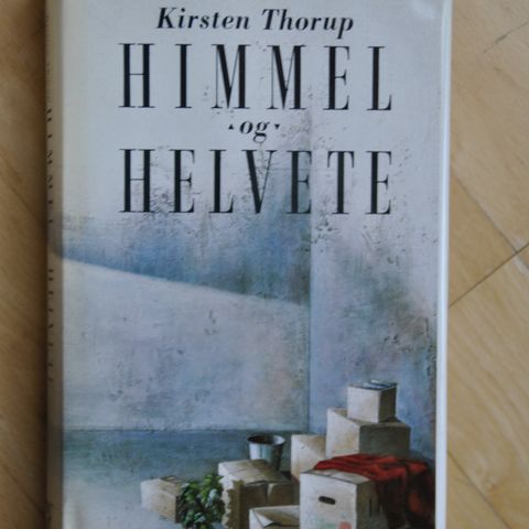 Himmel og Helvete: Kirsten Thorup. Innb.
