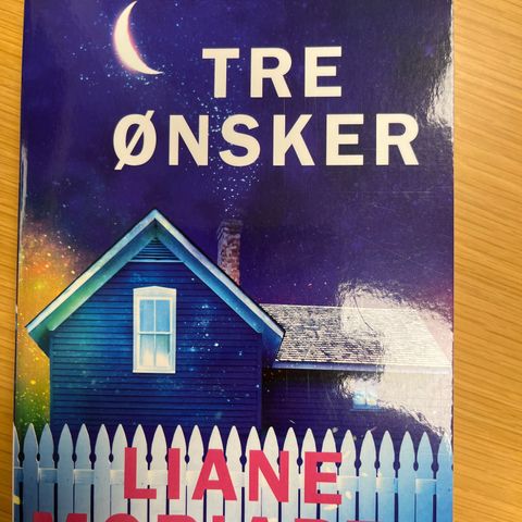 Liane Moriarty - Tre ønsker