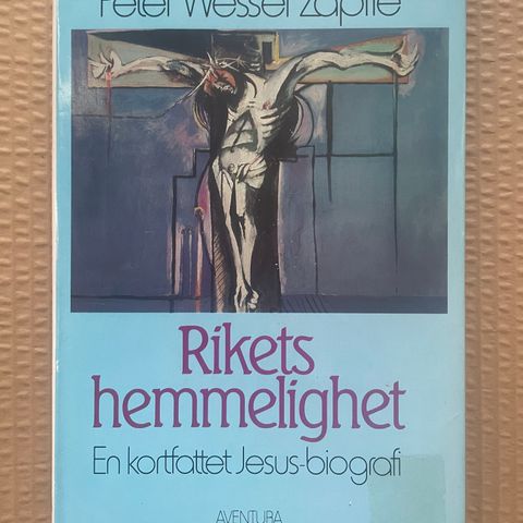 Peter Wessel Zapffe - Rikets hemmelighet - En kortfattet Jesus - biografi