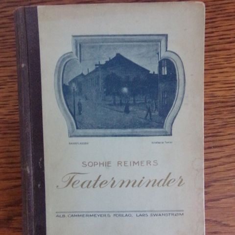 "Teaterminder fra Kristiania teater" - Sophie Reimers