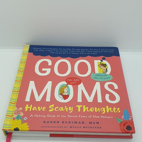 Good moms, Have scary thoughts - Karen Kleiman