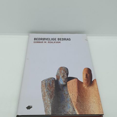 Bedrøvelige bedrag  - Gunnar M. Roalkvam