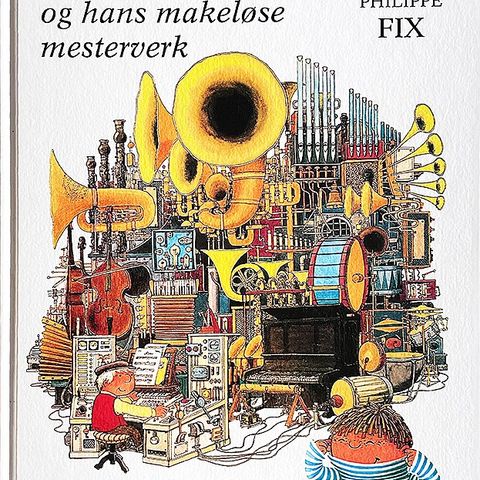 SERAFIN og hans makeløse mesterverk - Philippe Fix