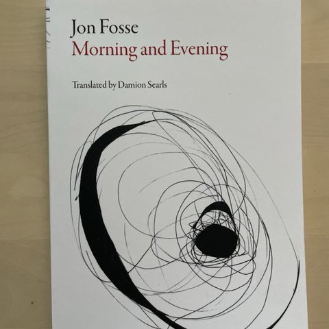 Jon Fosse «Morning and evening»