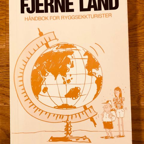 Helge Baardseth: Reisen går til fjerne land - Håndbok. Ryggsekkturisme (1991)