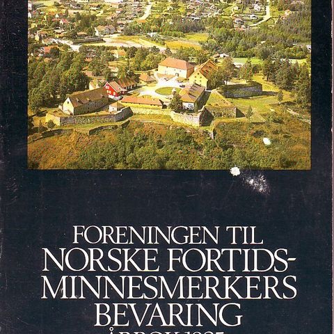 ÅRBOK 1985 Foreningen Norske Fortidsminnesmerkers bevaring