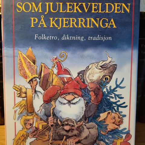 Som julekvelden på kjerringa- folketro, diktning, tradisjon