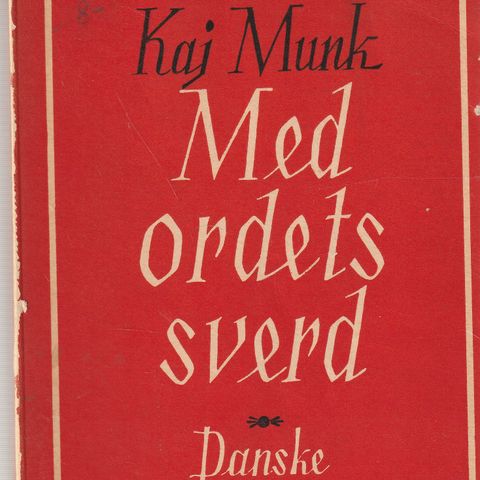 Kaj Munk Med ordets sverd Danske prekener  1941-42 Oslo 1946 o.omslag