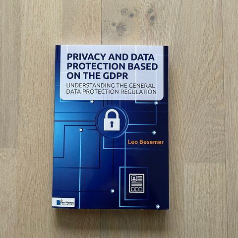 Privacy and Data Protection based on the GDPR Av Leo Besemer, 2020