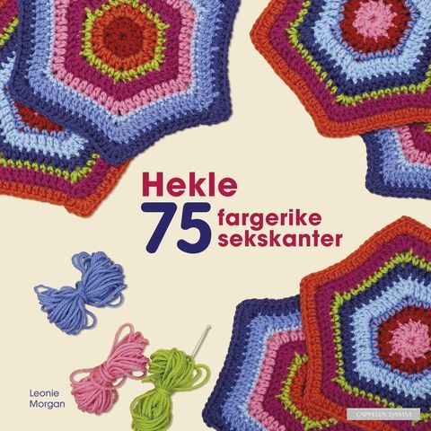 Hekle 75 fargerike sekskanter - grundige oppskrifter og tydelige diagrammer