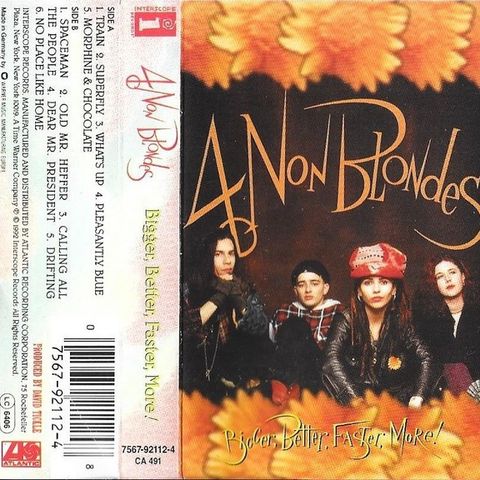 4 non blondes - Bigger, better, faster, more