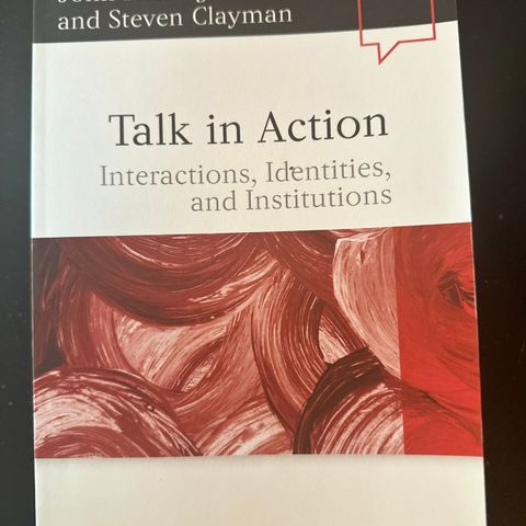 Talk in Action: Interactions, Identities, and Institutions