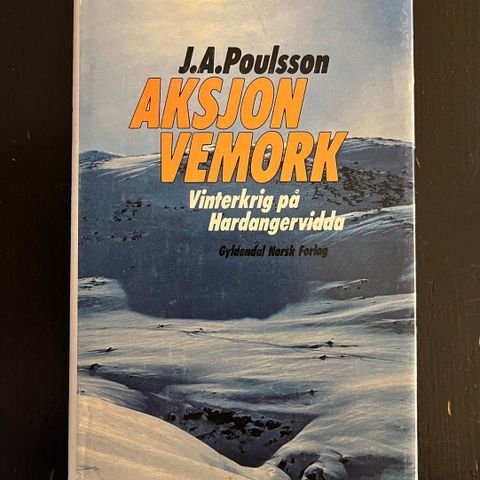 J. A. Poulsson - Aksjon Vemork. Vinterkrig på Hardangervidda