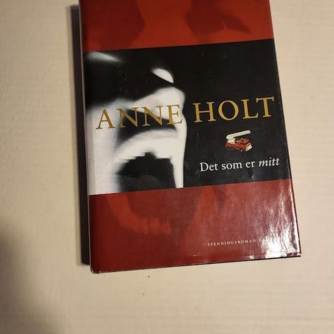 Anne Holt - Det som er mitt (innbundet)