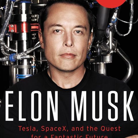 Elon Musk - Tesla, SpaceX, and the Quest for a Fantastic Future