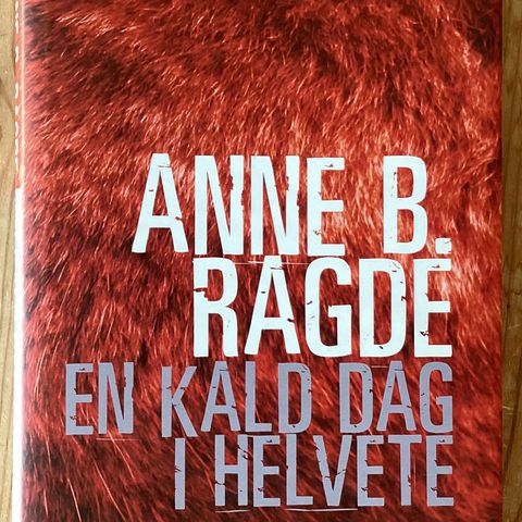 ANNE B. RAGDE 1 meget flott bok«EN KALD DAG I HELVETE»H.21 cm B.13,5 cm, 191s