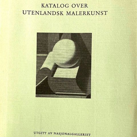 "Nasjonalgalleriet. Katalog over utenlandsk malerkunst"