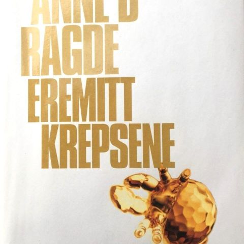 Anne B. Ragde: "Eremittkrepsene"