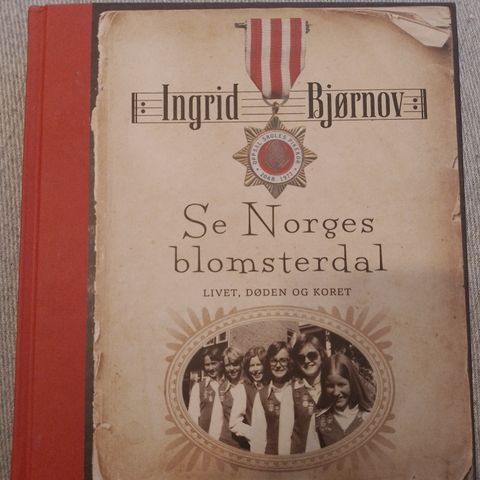 SE NORGES BLOMSERDAL - Ingrid Bjørnov. SOM NY!