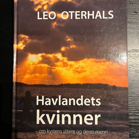 Leo Oterhals - Havlandets kvinner - Om kystens slitere og deres menn