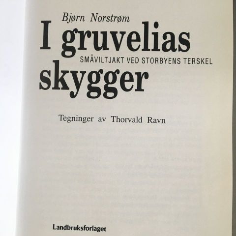 Bjørn Norstrøm: "I gruvelias skygger. Småviltjakt ved storbyens terskel". Oslo