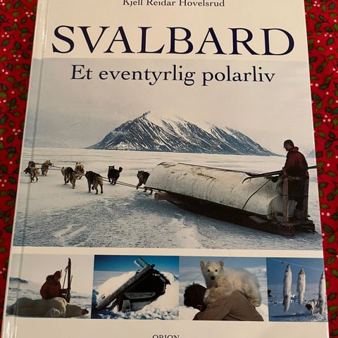 Svalbard et eventyrlig polarliv