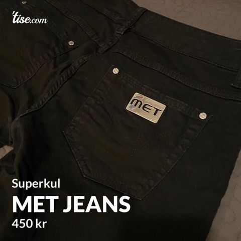 MET jeans - superkul!