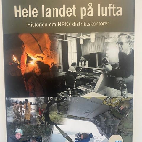 Hele landet på lufta - historien om NRKSs distriktskontorer Bok