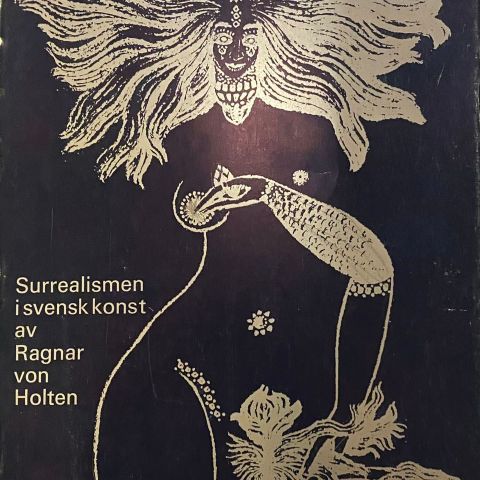 "Surrealismen i svensk konst". Ragnar von Holten. Svensk