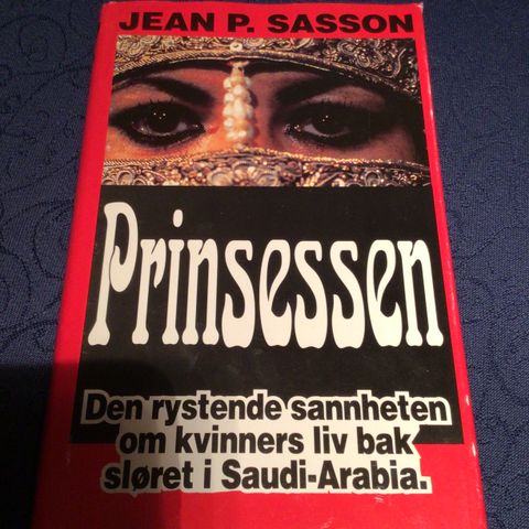 Prinsessen.  Jean P. Sasson. Kvinners liv bak sløret i Saudi-Arabia