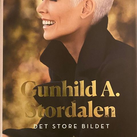 "Gunhild Stordalen: -Det store bildet .Min historie"