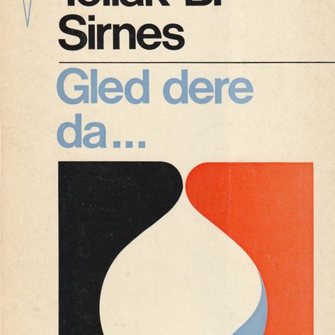 Tollak B. Sirnes  Gled dere da.....Oslo, 1970. (Kjempefakkel nr. 33) heftet  GM