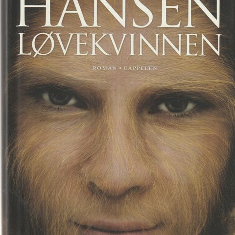 Erik Fosnes Hansen  Løvekvinnen Roman Cappelen 2006 1.utg. 1.oppl. Ny bok Ulest