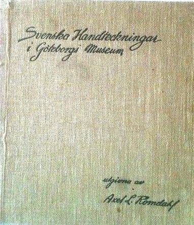 "Svenska handteckningar i Göteborgs Museum". Axel L. Romdahl.. Svensk