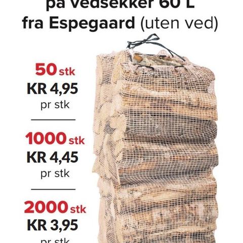 Espegaard 60l vedsekker, fra kr 3,95 pr stk.