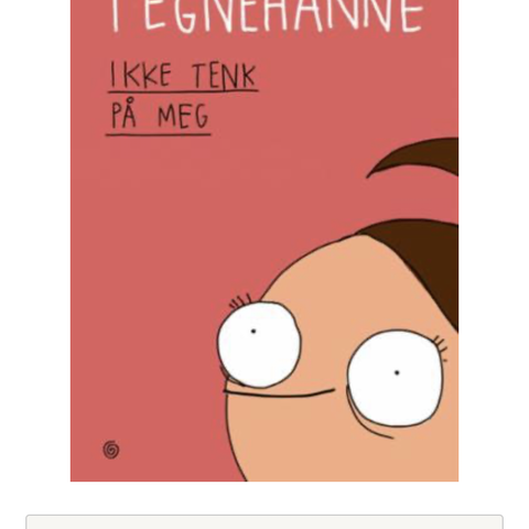 Tegnehanne - «Ikke tenk på meg»