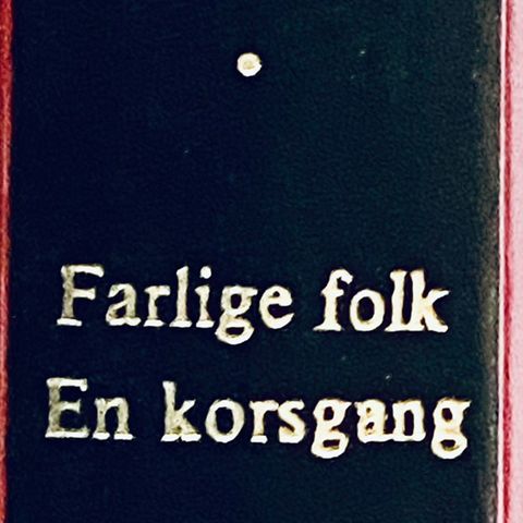 Kristian Elster: "Farlige Folk. En Korsgang". To titler