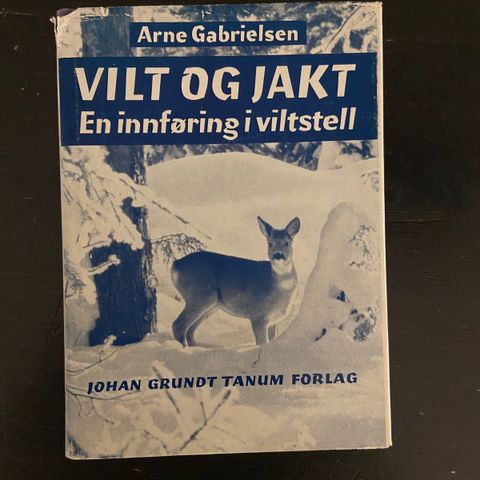 Arne Gabrielsen - Vilt og jakt - En innføring i viltstell