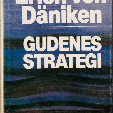 Erich Von Däniken – Gudenes strategi