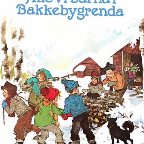 Barna i Bakkebygrenda. Barnebøker Astrid Lindgren