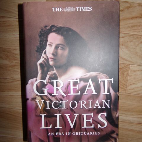 Great victorian lives. An era in obituaries.